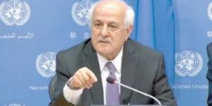 فلسطين فى رسائل للأمم المتحدة ومجلس الأمن: الاحتلال يواصل اتخاذ إجراءات لترسيخ ضم الأرض